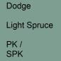 Preview: Dodge, Light Spruce, PK / SPK.